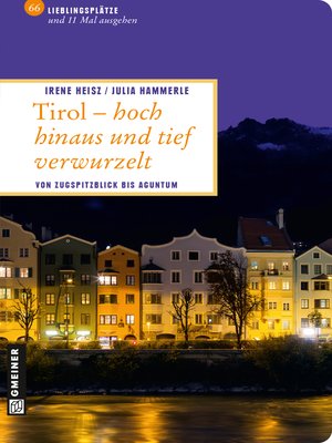 cover image of Tirol--hoch hinaus und tief verwurzelt